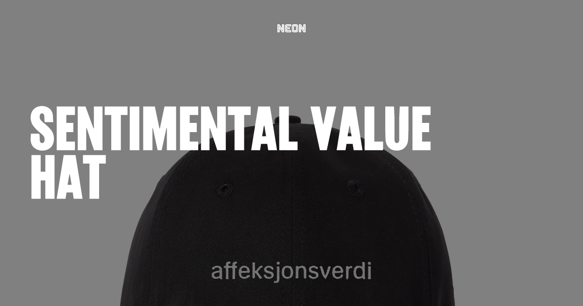 SENTIMENTAL VALUE Hat